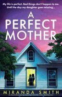 Miranda Smith - Perfect Mother, Häftad. Tillgänglighet: Lägg i varukorg