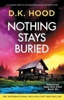 D K Hood - Nothing Stays Buried, Häftad