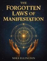 Mira Ellington, Euphelia Editions - Forgotten Laws of Manifestation, Häftad. Tillgänglighet: Lägg i varukorg