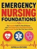 Euphelia Editions - Emergency Nursing Foundations, Häftad. Tillgänglighet: Lägg i varukorg