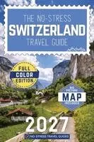 No-Stress Travel Guides - No-Stress Switzerland Travel Guide, Häftad. Tillgänglighet: Lägg i varukorg