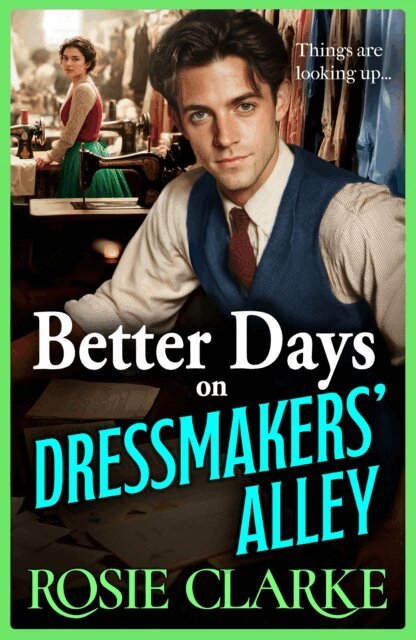 Rosie Clarke - Better Days on Dressmakers' Alley, E-bok