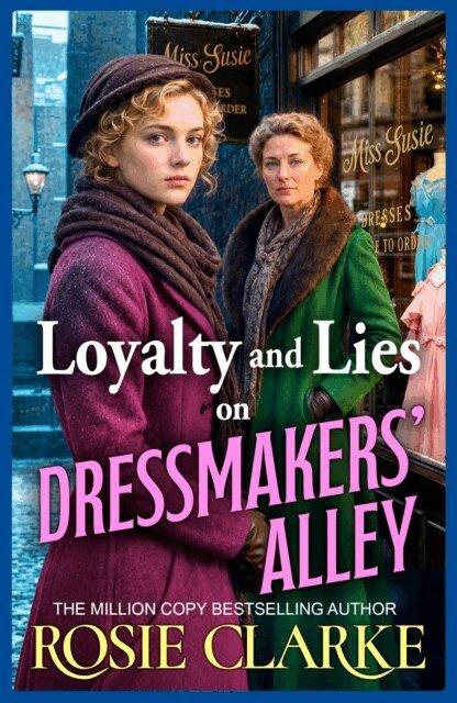 Rosie Clarke - Loyalty and Lies on Dressmakers' Alley, E-bok