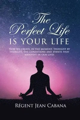 Régent Jean Cabana - PERFECT LIFE Is Your Life, Häftad. Tillgänglighet: Lägg i varukorg