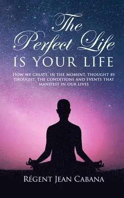 Régent Jean Cabana - PERFECT LIFE Is Your Life, Inbunden. Tillgänglighet: Lägg i varukorg