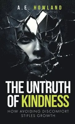 A E Howland - Untruth of Kindness, Inbunden. Tillgänglighet: Lägg i varukorg