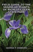 George P Chamuris - Field Guide to the Vascular Plants of Ricketts Glen State Park, Inbunden