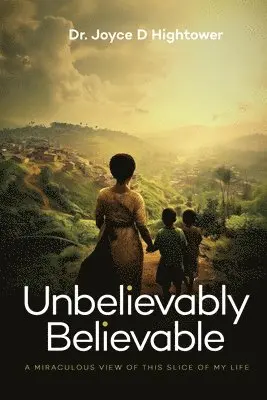 Joyce D Hightower - Unbelievably Believable, Häftad. Tillgänglighet: Lägg i varukorg