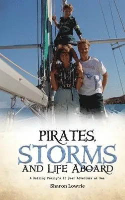 Sharon Lowrie - Pirates, Storms, and Life Aboard, Inbunden. Tillgänglighet: Lägg i varukorg