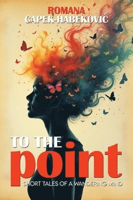 Romana Capek-Habekovic - To the Point, Häftad