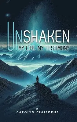 Carolyn Claiborne - Unshaken My Life, My Testimony, Inbunden. Tillgänglighet: Lägg i varukorg