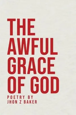 Jhon Z Baker - Awful Grace of God, Häftad. Tillgänglighet: Lägg i varukorg