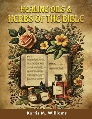 Kurtis M Williams - Healing Oils & Herbs Of The Bible, Häftad. Tillgänglighet: Lägg i varukorg