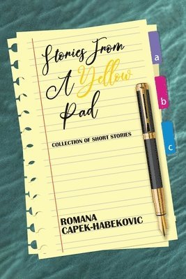 Romana Capek-Habekovic - Stories from a Yellow Pad, Häftad
