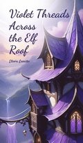 Violet Threads Across the Elf Roof