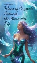 Waning Crystals Around the Mermaid Dip