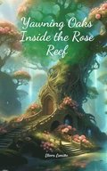 Yawning Oaks Inside the Rose Reef