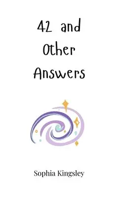 Sophia Kingsley - 42 and Other Answers, Inbunden. Tillgänglighet: Tillfälligt slut