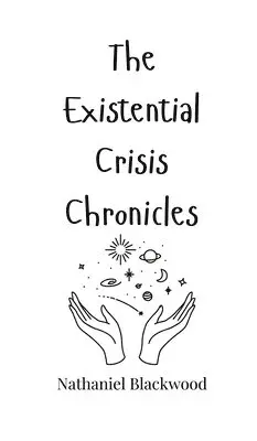 Nathaniel Blackwood - Existential Crisis Chronicles, Inbunden. Tillgänglighet: Tillfälligt slut