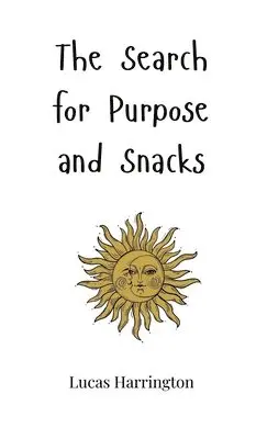 Lucas Harrington - Search for Purpose and Snacks, Inbunden. Tillgänglighet: Tillfälligt slut