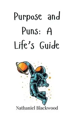 Nathaniel Blackwood - Purpose and Puns, Inbunden. Tillgänglighet: Tillfälligt slut