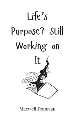 Maxwell Donovan - Life's Purpose? Still Working on It, Inbunden. Tillgänglighet: Tillfälligt slut