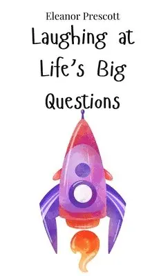 Eleanor Prescott - Laughing at Life's Big Questions, Inbunden. Tillgänglighet: Tillfälligt slut