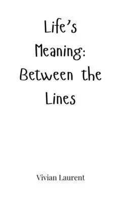 Vivian Laurent - Life's Meaning, Inbunden. Tillgänglighet: Tillfälligt slut