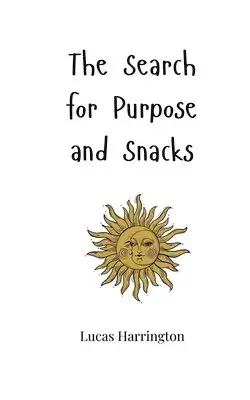 Lucas Harrington - Search for Purpose and Snacks, Häftad. Tillgänglighet: Tillfälligt slut