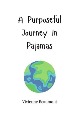 Vivienne Beaumont - Purposeful Journey in Pajamas, Häftad. Tillgänglighet: Tillfälligt slut