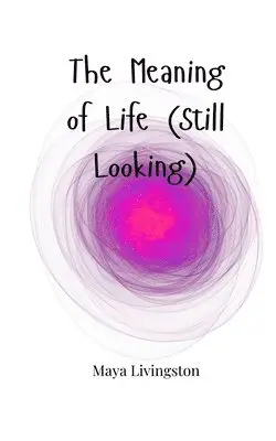 Maya Livingston - Meaning of Life (Still Looking), Häftad. Tillgänglighet: Tillfälligt slut