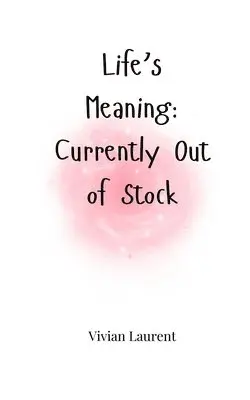 Vivian Laurent - Life's Meaning, Häftad. Tillgänglighet: Tillfälligt slut