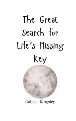 Gabriel Kingsley - Great Search for Life's Missing Key, Häftad. Tillgänglighet: Tillfälligt slut