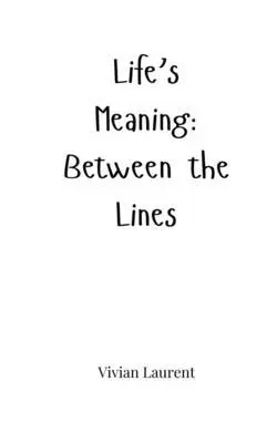 Vivian Laurent - Life's Meaning, Häftad. Tillgänglighet: Tillfälligt slut