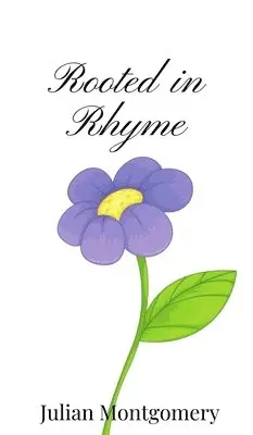 Julian Montgomery - Rooted in Rhyme, Inbunden. Tillgänglighet: Tillfälligt slut