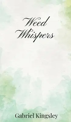 Gabriel Kingsley - Weed Whispers, Inbunden. Tillgänglighet: Tillfälligt slut