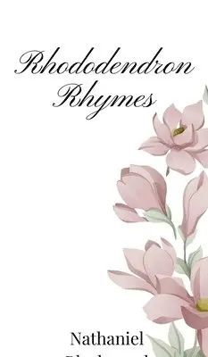 Nathaniel Blackwood - Rhododendron Rhymes, Inbunden. Tillgänglighet: Tillfälligt slut