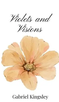 Gabriel Kingsley - Violets and Visions, Inbunden. Tillgänglighet: Tillfälligt slut