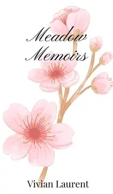 Vivian Laurent - Meadow Memoirs, Inbunden. Tillgänglighet: Tillfälligt slut