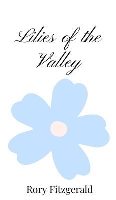 Rory Fitzgerald - Lilies of the Valley, Inbunden