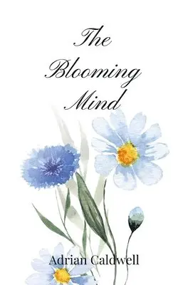 Adrian Caldwell - Blooming Mind, Häftad. Tillgänglighet: Tillfälligt slut