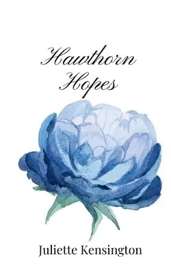 Juliette Kensington - Hawthorn Hopes, Häftad. Tillgänglighet: Tillfälligt slut