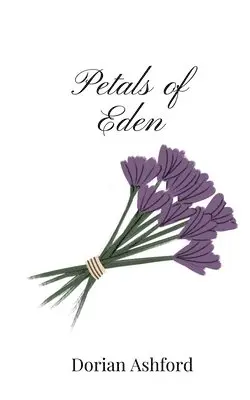 Dorian Ashford - Petals of Eden, Häftad. Tillgänglighet: Tillfälligt slut