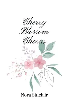 Nora Sinclair - Cherry Blossom Chorus, Häftad. Tillgänglighet: Tillfälligt slut