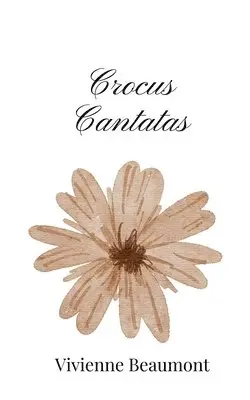 Vivienne Beaumont - Crocus Cantatas, Häftad. Tillgänglighet: Tillfälligt slut