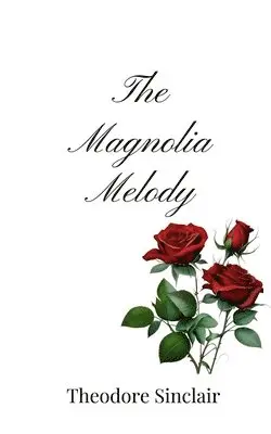 Theodore Sinclair - Magnolia Melody, Häftad. Tillgänglighet: Tillfälligt slut
