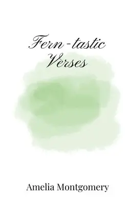 Amelia Montgomery - Fern-tastic Verses, Häftad. Tillgänglighet: Tillfälligt slut