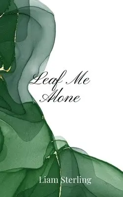 Liam Sterling - Leaf Me Alone, Häftad. Tillgänglighet: Tillfälligt slut