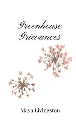 Maya Livingston - Greenhouse Grievances, Häftad. Tillgänglighet: Tillfälligt slut