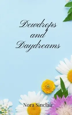 Nora Sinclair - Dewdrops and Daydreams, Häftad. Tillgänglighet: Tillfälligt slut